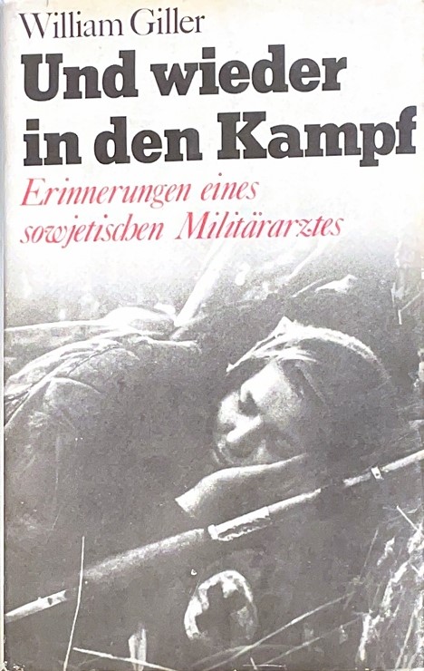 Und wieder in dem Kampf : Erinnerungen eines sowjetischen Militararztes