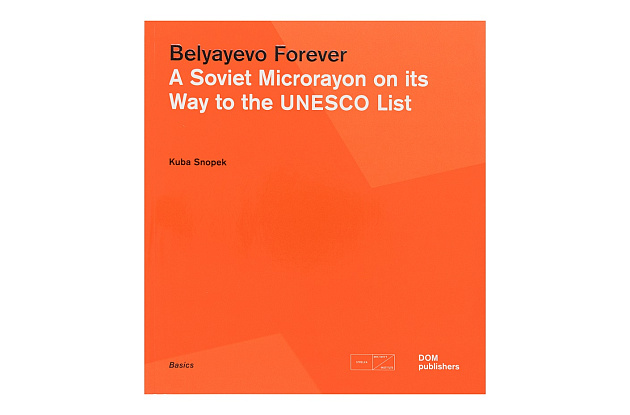 Belyayevo Forever. A Soviet Microrayon on its Way to the UNESCO list