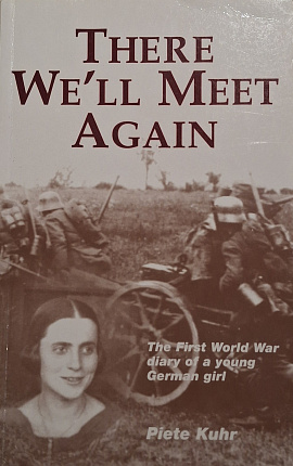 There We'll Meet Again : The First World War diary of a young German girl